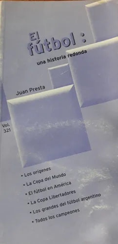 Libro usado en venta: El futbol: una historia redonda de Juan Presta; editorial Policial impreso en 2000 realizamos envios a todo el mundo.1