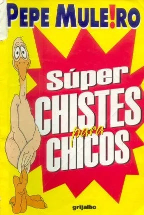 Libro usado en venta: Super chistes para chicos de Pepe Muleiro; editorial Grijalbo impreso en 2003 realizamos envios a todo el mundo.1