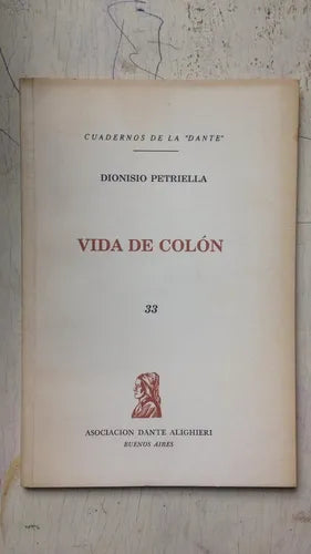 Libro usado en venta: Vida de Colon - Vol. 33 de Dionisio Petriella; editorial Asociacion Dante Alighieri impreso en 1991 envios a todo el mundo.1