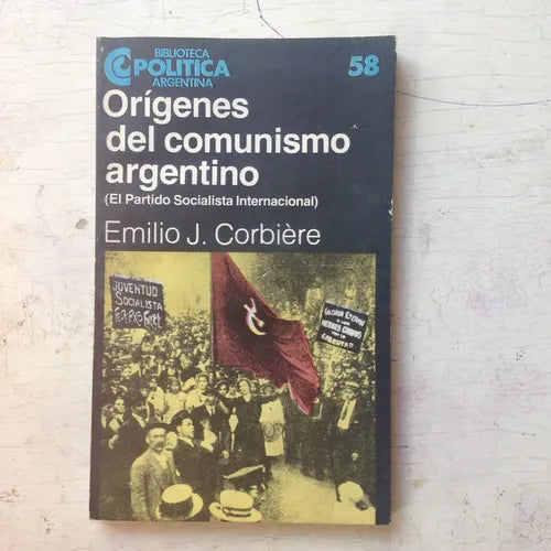 Libro usado en venta: Origenes del comunismo argentino (El partido Socialista Internacional) de Corbiere; Centro Editor de America Latina 19841.1