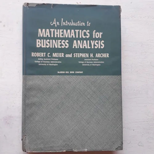 Libro usado en venta: Aan introduction to mathematics for business analysis de Robert C. Meier - Stephen H. Archer; McGraw-Hill impreso en 19601.1