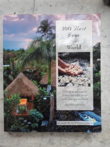 Libro usado en venta: 100 best spas of the world - Second Edition de Bernard Burt - Pamela Price; editorial Ediciones del Autor impreso en 2003.1