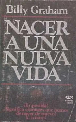 Libro usado en venta: Nacer a una nueva vida de Billy Graham; editorial Caribe impreso en 1978 realizamos envios a todo el mundo.1