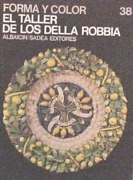 Libro usado en venta: El taller de los Della Robbia - 38 de Umberto Baldini; editorial Albaicin/Sadea impreso en 1968 envios a todo el mundo.1
