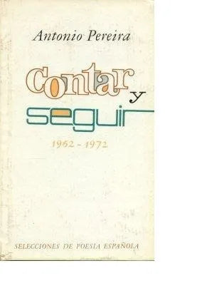 Libro usado en venta: Contar y seguir 1962 - 1972 de Antonio Pereira; editorial Plaza & Janes impreso en 1974 realizamos envios a todo el mundo.1