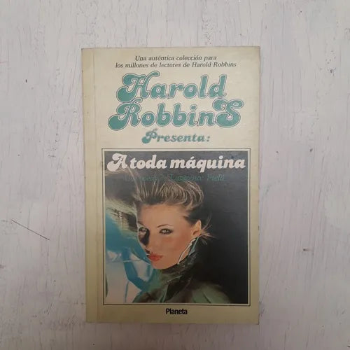 Libro usado en venta: A toda maquina de Harold Robbins; editorial Planeta impreso en 1989 realizamos envios a todo el mundo.1