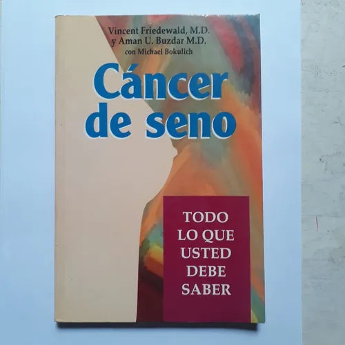 Libro usado en venta: Cancer de seno de Vincent Friedewald - Aman U. Buzdar; editorial Norma impreso en 1997 realizamos envios a todo el mundo.1