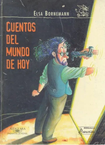 Libro usado en venta: Cuentos del mundo de hoy de Elsa Isabel Bornemann; editorial Alfaguara impreso en 2004 realizamos envios a todo el mundo.1