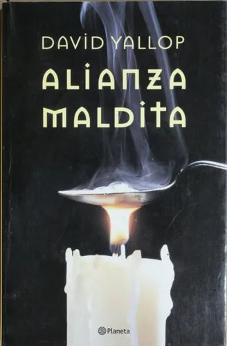 Libro usado en venta: Alianza maldita de David Yallop; editorial Planeta impreso en 2000 realizamos envios a todo el mundo.1