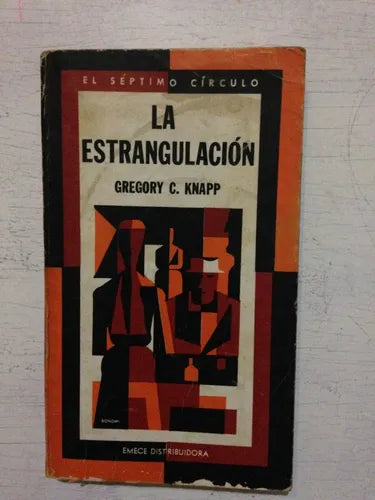 Libro usado en venta: La estrangulacion de Gregory C. Knapp; editorial Emece impreso en 1975 realizamos envios a todo el mundo.1