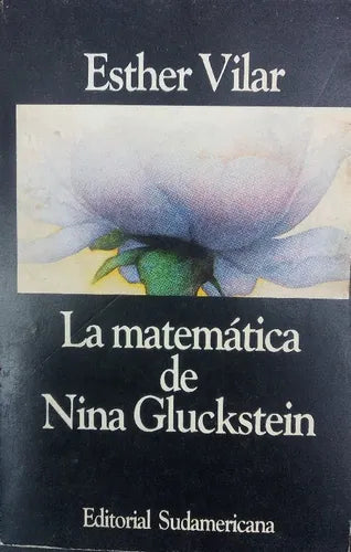 Libro usado en venta: La matematica de Nina Gluckstein de Esther Vilar; editorial Sudamericana impreso en 1987 realizamos envios a todo el mundo.1