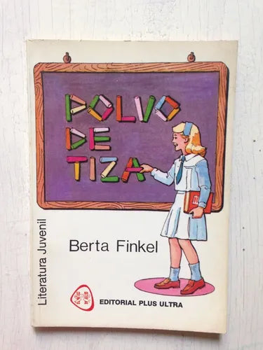 Libro usado en venta: Polvo de tiza de Berta Finkel; editorial Plus Ultra impreso en 1987 realizamos envios a todo el mundo.1
