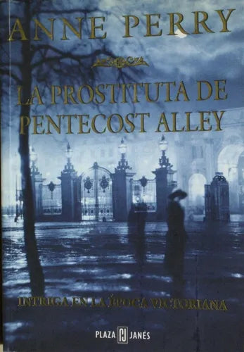 Libro usado en venta: La prostituta de Pentecost Alley de Anne Perry; editorial Plaza & Janés impreso en 1998 realizamos envios a todo el mundo.1