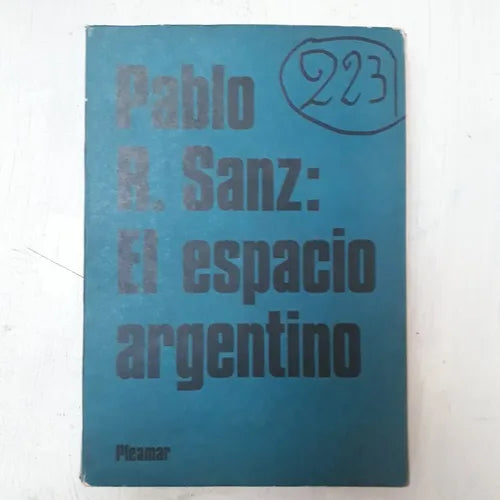 Libro usado en venta: El espacio argentino de Pablo R. Sanz; editorial Pleamar impreso en 1976 realizamos envios a todo el mundo.1