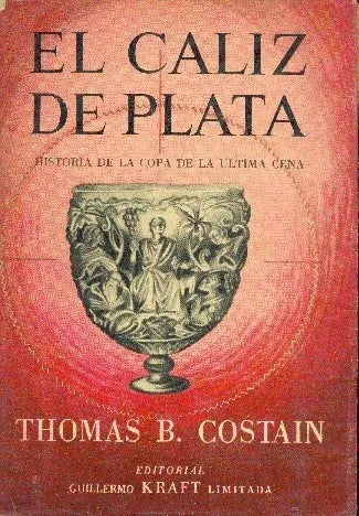 Libro usado en venta: El caliz de plata de Thomas B. Costain; editorial Guillermo Kraft impreso en 1953 realizamos envios a todo el mundo.1