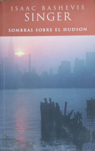 Libro usado en venta: Sombras sobre el Hudson de Isaac Bashevis Singer; editorial Ediciones B impreso en 2000 realizamos envios a todo el mundo.1
