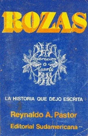 Libro usado en venta: Rozas: La historia que dejo escrita de Reynaldo A. Pastor; editorial Sudamericana impreso en 1972 envios a todo el mundo.1