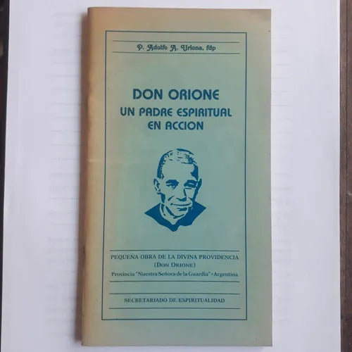 Libro usado en venta: Don Orione, Un Padre espiritual en accion de P. Adolfo A. Uriona; impreso en 1990 realizamos envios a todo el mundo.1