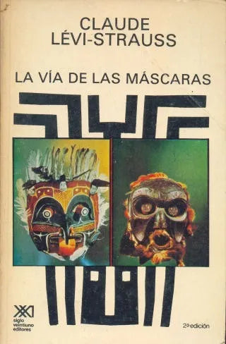 Libro usado en venta: La via de las mascaras de Claude Levi - Strauss; editorial Siglo XXI impreso en 1985 realizamos envios a todo el mundo.1