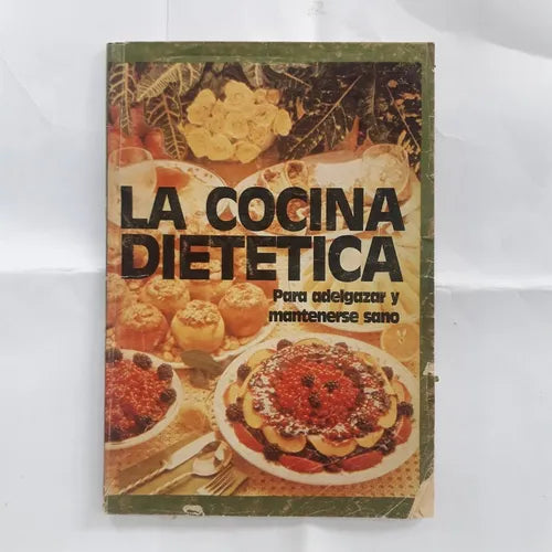 Libro usado en venta: La cocina dietetica - Para adelgazar y mantenerse sano; editorial Abril impreso en 1985 realizamos envios a todo el mundo.1