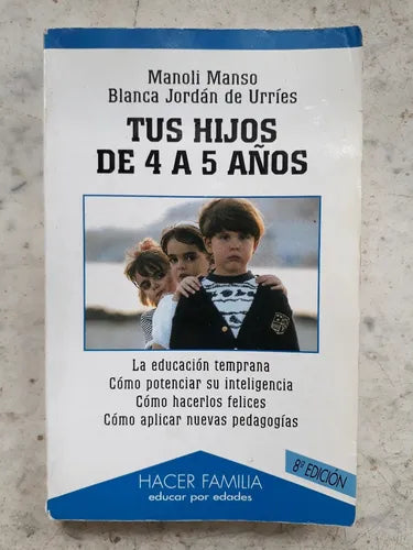 Libro usado en venta: Tus hijos de 4 a 5 a?os de Manoli Manso - Blanca Jordan de Urries; editorial Ediciones Palabra impreso en 2007.1