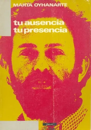 Libro usado en venta: Tu ausencia, Tu presencia de Marta Oyhanarte; editorial Contexto impreso en 1987 realizamos envios a todo el mundo.1
