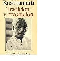 Libro usado en venta: Tradicion y revolucion de Jiddu Krishnamurti; editorial Sudamericana impreso en 1987 realizamos envios a todo el mundo.1