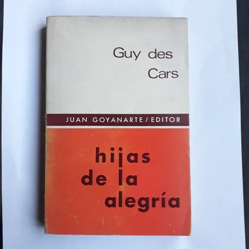 Libro usado en venta: Hijas de la alegria de Guy des Cars; editorial Juan Goyanarte impreso en 1970 realizamos envios a todo el mundo.1