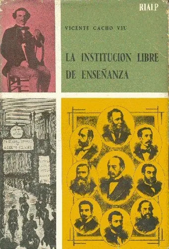 Libro usado en venta: La institucion libre de ense?anza de Vicente Cacho Viu; editorial Rialp impreso en 1962 realizamos envios a todo el mundo.1