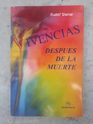 Libro usado en venta: Vivencias - Despues de la muerte de Rudolf Steiner; editorial Antroposofica impreso en 2002 realizamos envios a todo el mundo.1