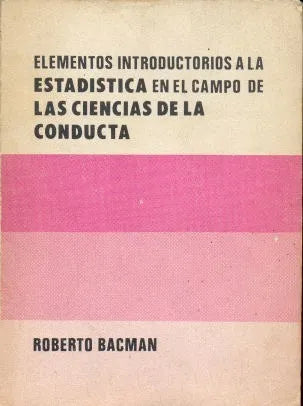 Libro usado en venta: Elementos introductorios a la Estadistica en el campo de las ciencias de la conducta de Bacman; Universidad del Salvador 19791.1