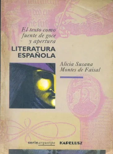 Libro usado en venta: Literatura espa?ola: el texto como fuente de goce y apertura de Alicia Susana Montes de Faisal; Kapelusz impreso en 19941.1