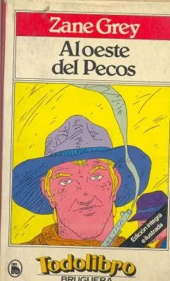 Libro usado en venta: Al oeste del Pecos de Zane Grey; editorial Bruguera impreso en 1981 realizamos envios a todo el mundo.1
