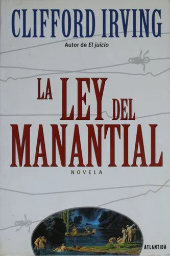 Libro usado en venta: La ley del manantial de Clifford Irving; editorial Atlántida impreso en 2000 realizamos envios a todo el mundo.1
