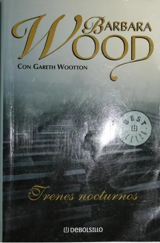 Libro usado en venta: Trenes nocturnos de Barbara Wood; editorial Sudamericana impreso en 2007 realizamos envios a todo el mundo.1