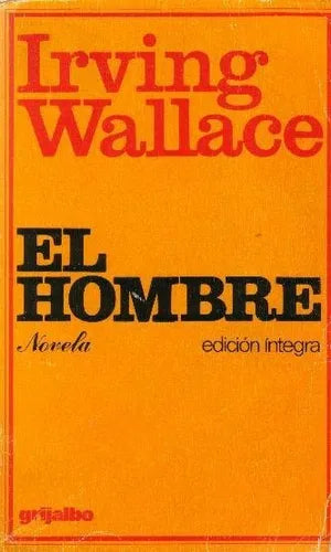 Libro usado en venta: El hombre de Irving Wallace; editorial Grijalbo impreso en 1979 realizamos envios a todo el mundo.1