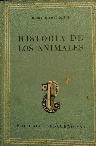 Libro usado en venta: Historia de los animales de Richard Lewinsohn; editorial Sudamericana impreso en 1952 realizamos envios a todo el mundo.1