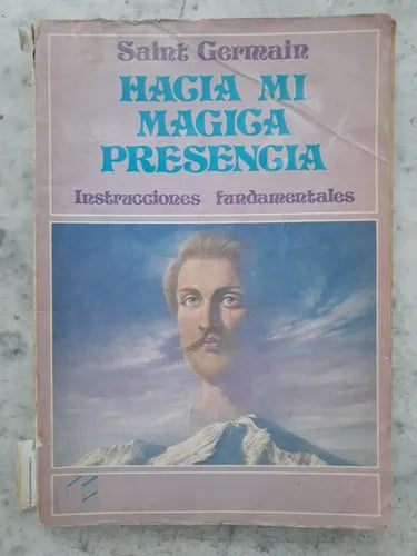 Libro usado en venta: Hacia mi magica presencia - Instrucciones fundamentales de Saint Germain; editorial Ecologic Editora impreso en 1989.1