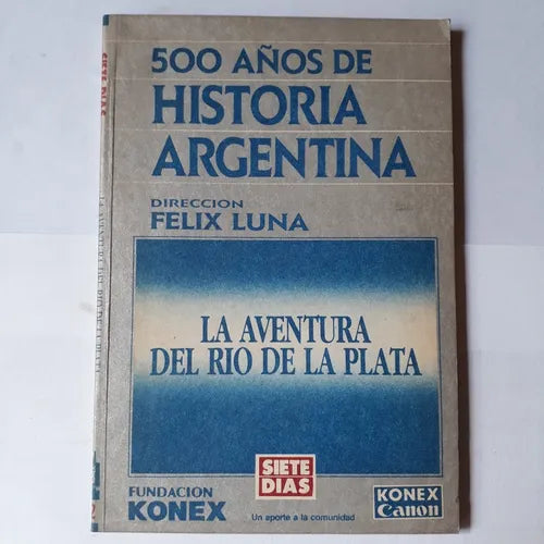 Libro usado en venta: 500 a?os de historia - La aventura del Rio de la Plata de Felix Luna; editorial Siete Dias impreso en 1988.1