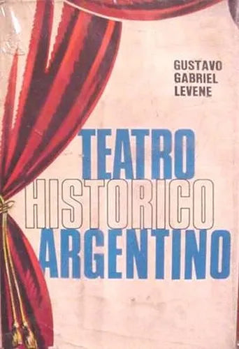 Libro usado en venta: Teatro historico argentino de Gustavo Gabriel Levene; editorial Sanchez Teruelo impreso en 1980 envios a todo el mundo.1