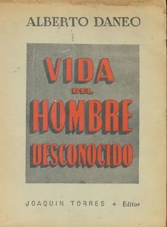 Libro usado en venta: Vida del hombre desconocido de Alberto Daneo; editorial Joaquin Torres impreso en 1941 realizamos envios a todo el mundo.1