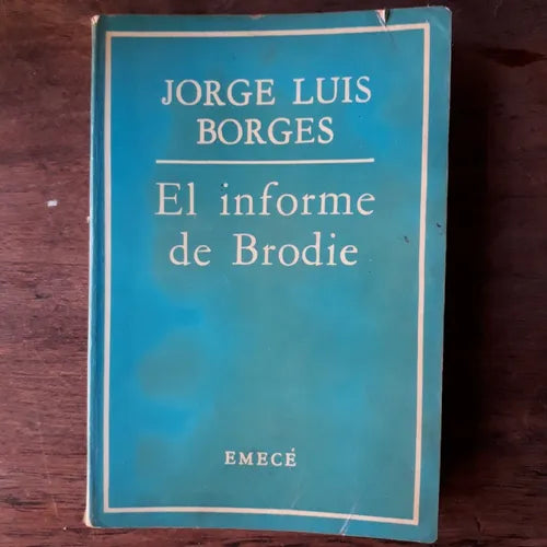Libro usado en venta: El informe de brodie de Jorge Luis Borges; editorial Emece impreso en 1973 realizamos envios a todo el mundo.1