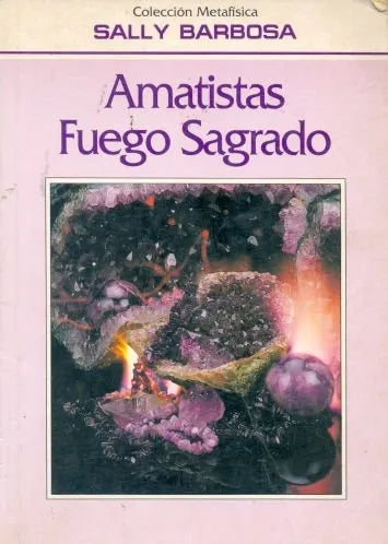 Libro usado en venta: Amatistas fuego sagrado de Sally Barbosa; editorial Bienes Laconica impreso en 1992 realizamos envios a todo el mundo.1