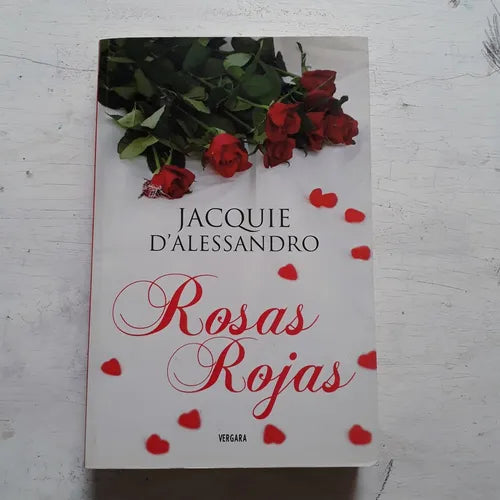 Libro usado en venta: Rosas rojas de Jacquie D'Alessandro; editorial Javier Vergara impreso en 2006 realizamos envios a todo el mundo.1