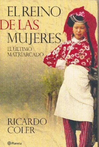 Libro usado en venta: El reino de las mujeres de Ricardo Coler; editorial Planeta impreso en 2006 realizamos envios a todo el mundo.1