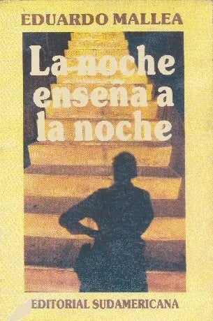 Libro usado en venta: La noche ense?a a la noche de Eduardo Mallea; editorial Sudamericana impreso en 1985 realizamos envios a todo el mundo.1