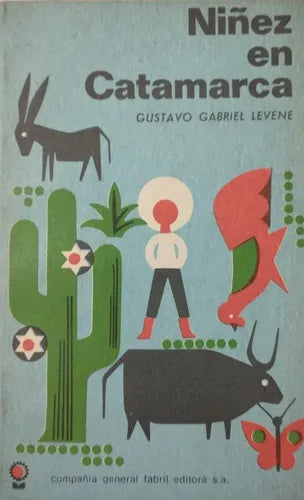 Libro usado en venta: Ni?ez en Catamarca de Gustavo Gabriel Levene; editorial Fabril impreso en 1989 realizamos envios a todo el mundo.1