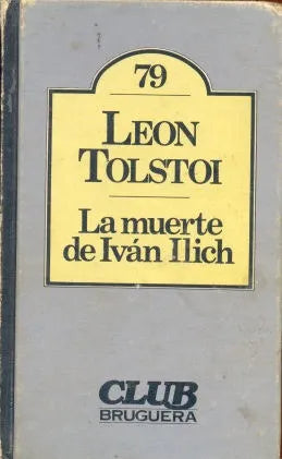 Libro usado en venta: La muerte de Ivan Ilich de Leon Tolstoi (Leo Tolstoy); editorial Bruguera impreso en 1981 realizamos envios a todo el mundo.1