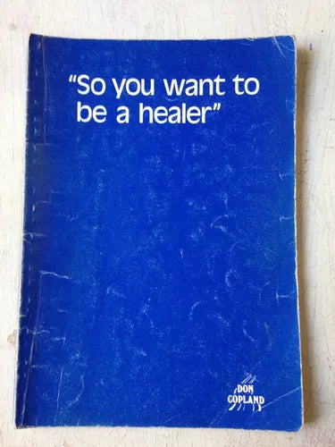 Libro usado en venta: So you want to be a healer de Don Copland; editorial Copland impreso en 1983 realizamos envios a todo el mundo.1