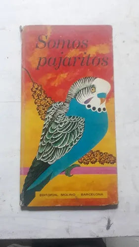 Libro usado en venta: Somos pajaritos de Jane Carruth; editorial Molino impreso en 1970 realizamos envios a todo el mundo.1